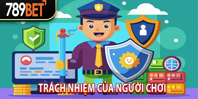 Trách Nhiệm Của người chơi
