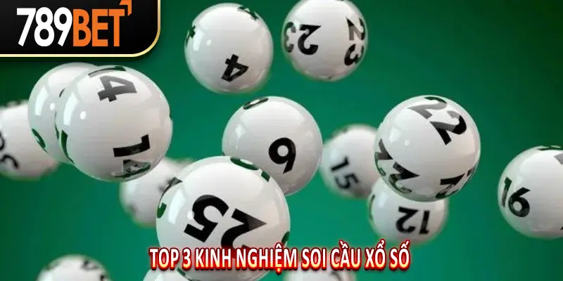 Top 3 kinh nghiệm soi cầu xổ số