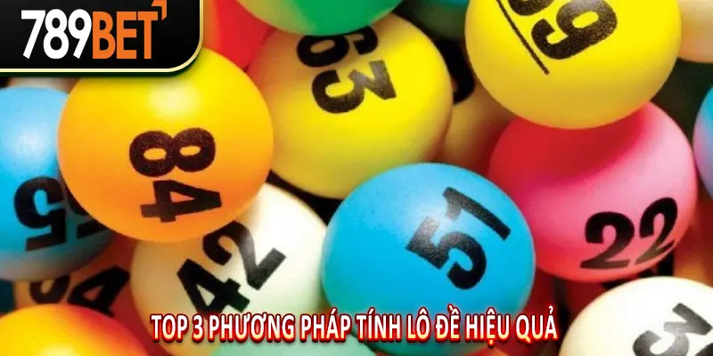Top 3 phương pháp tính lô đề hiệu quả